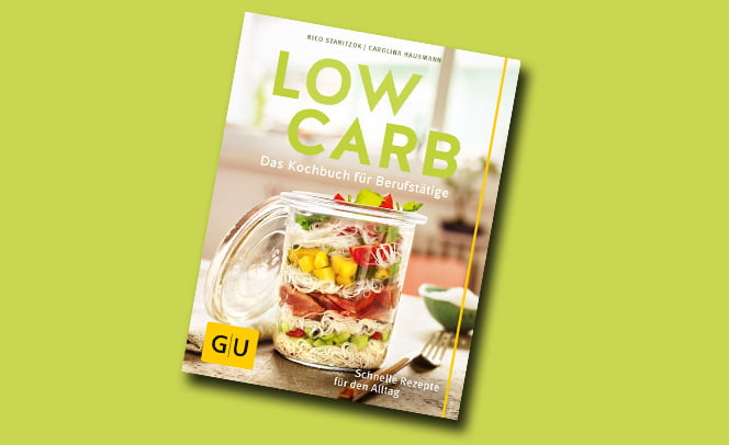 Low Carb Das Kochbuch für Berufstätige