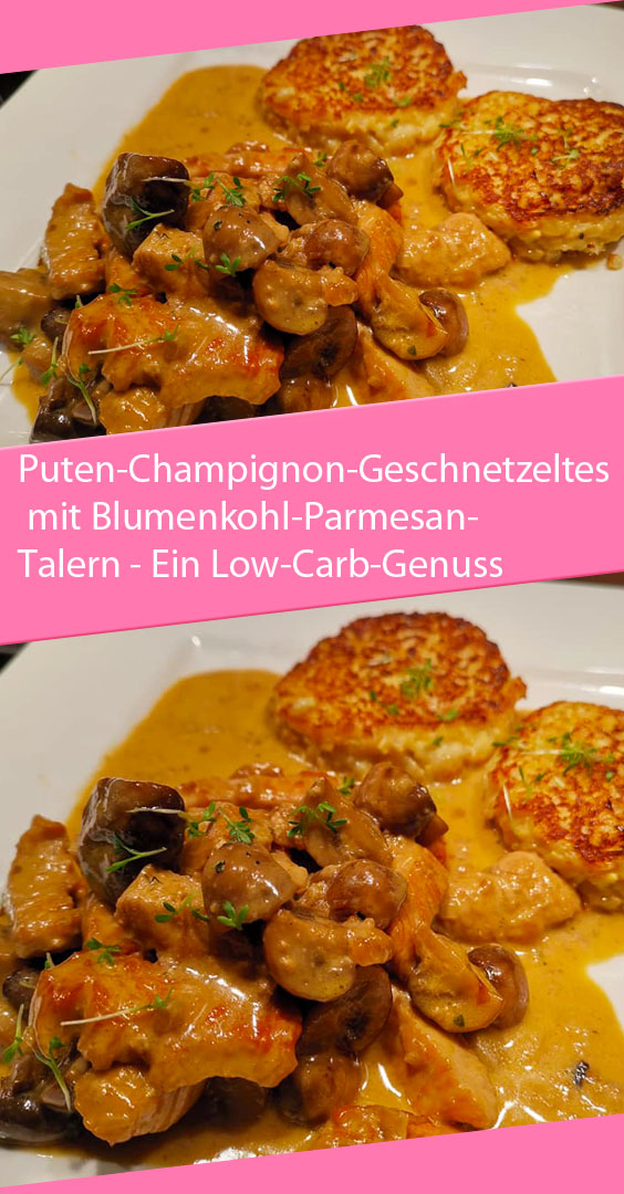 Puten-Champignon-Geschnetzeltes mit Blumenkohl-Parmesan-Talern – Ein ...
